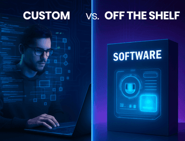 Custom Software vs Off-the-Shelf: Which One Works for You?